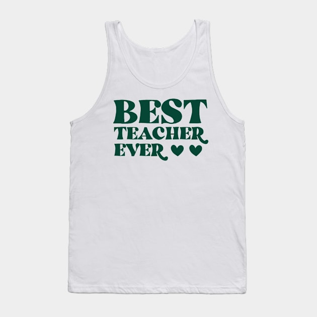 Best teacher ever Tank Top by J.Pro